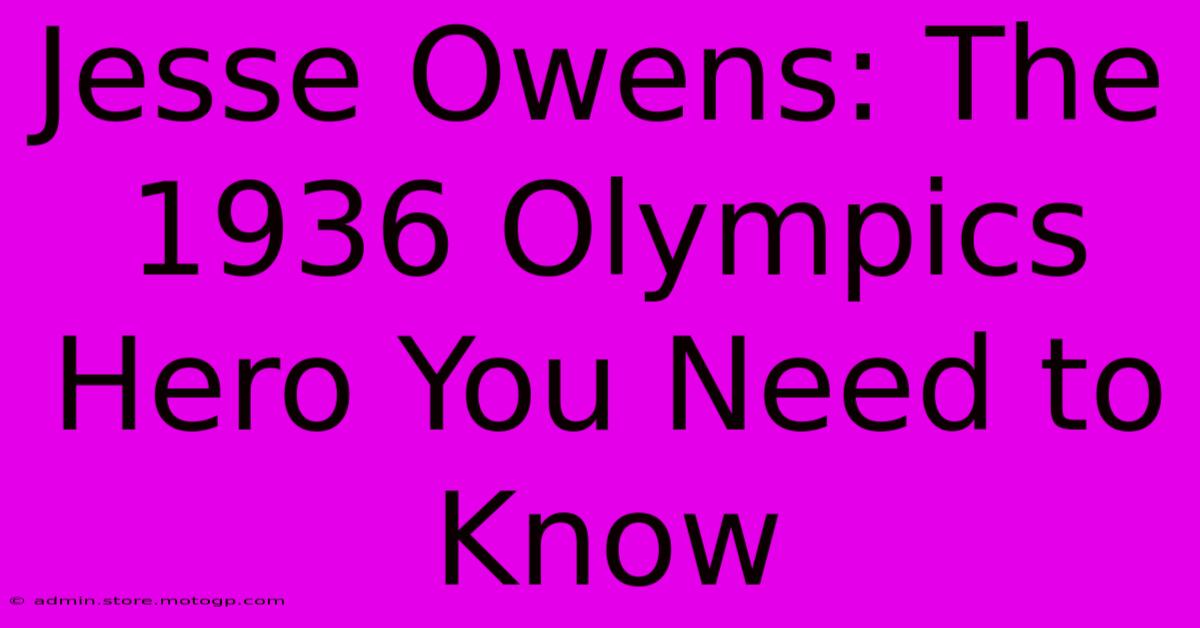 Jesse Owens: The 1936 Olympics Hero You Need To Know