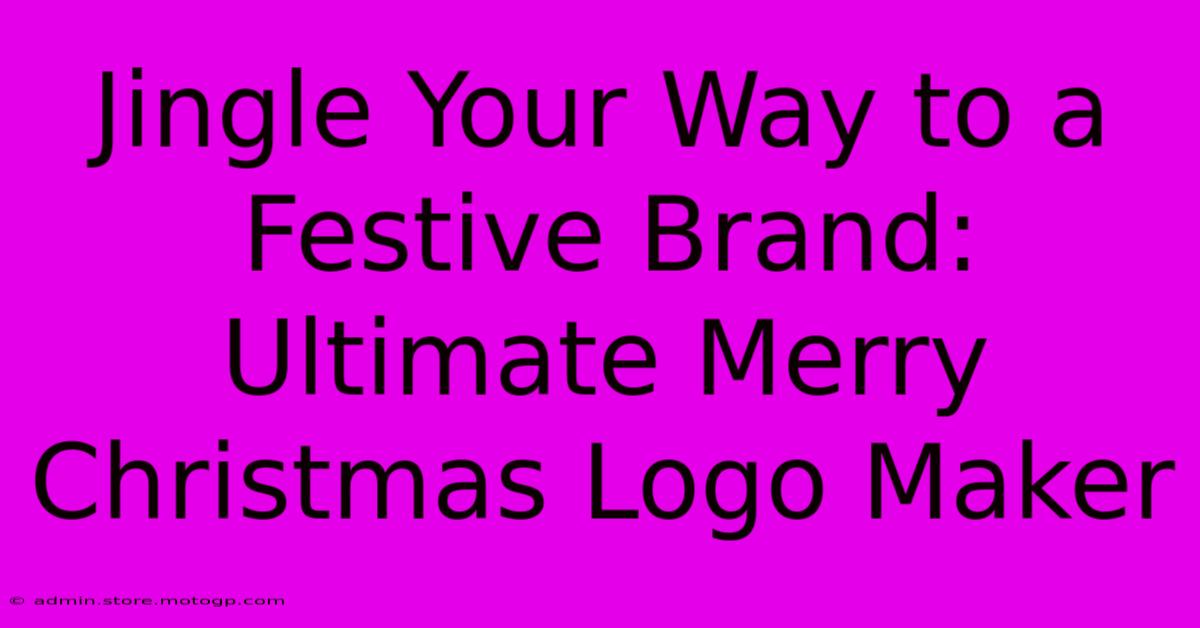 Jingle Your Way To A Festive Brand: Ultimate Merry Christmas Logo Maker