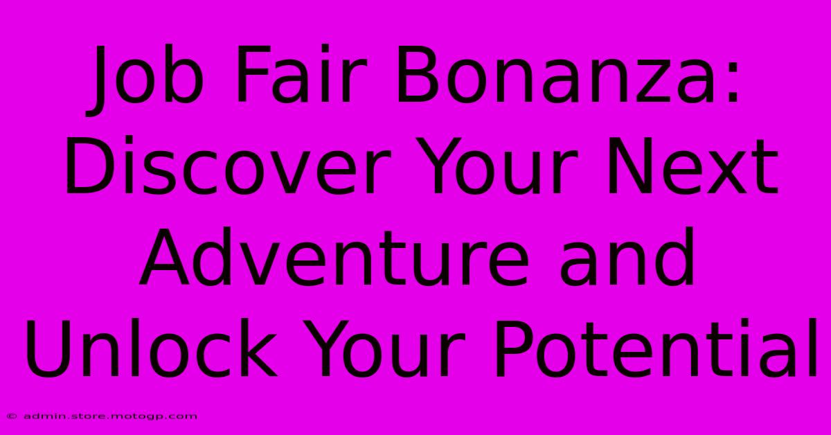 Job Fair Bonanza: Discover Your Next Adventure And Unlock Your Potential