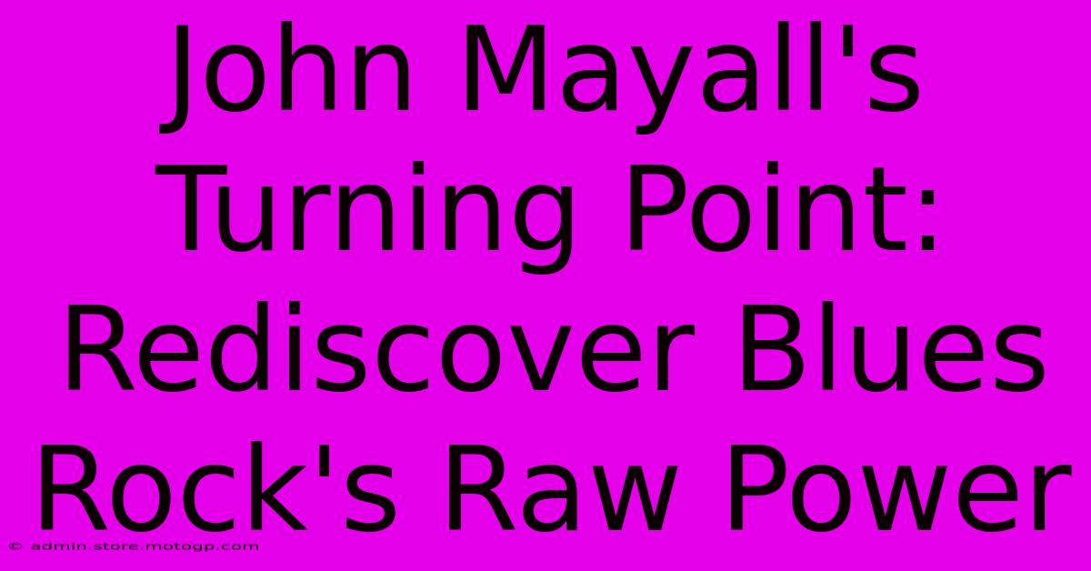 John Mayall's Turning Point: Rediscover Blues Rock's Raw Power