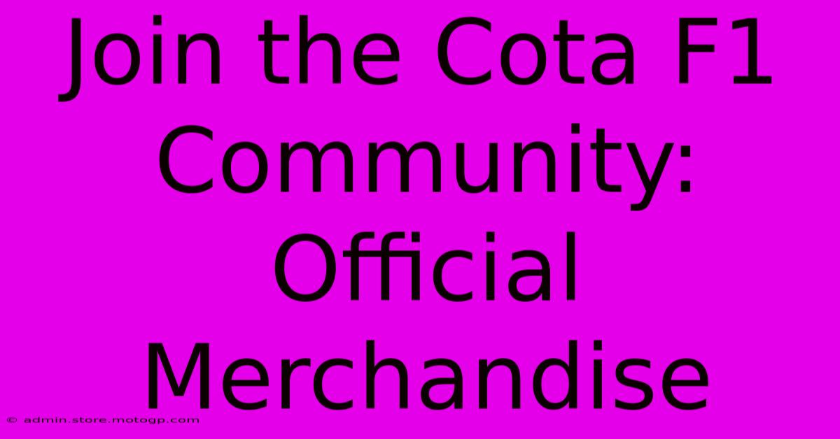 Join The Cota F1 Community: Official Merchandise