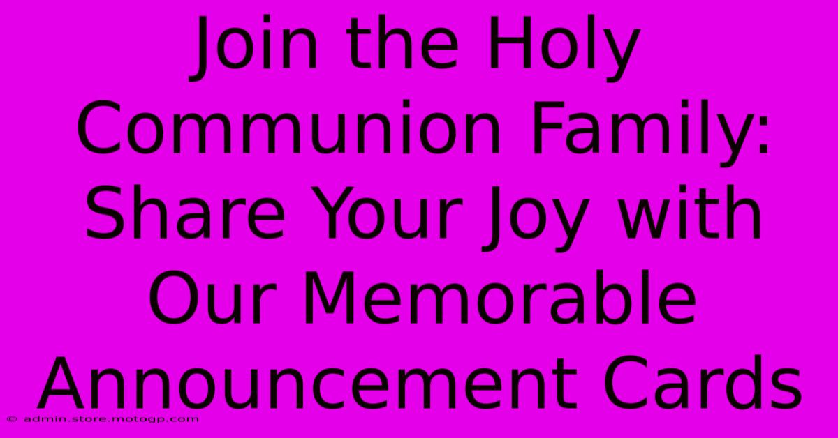 Join The Holy Communion Family: Share Your Joy With Our Memorable Announcement Cards