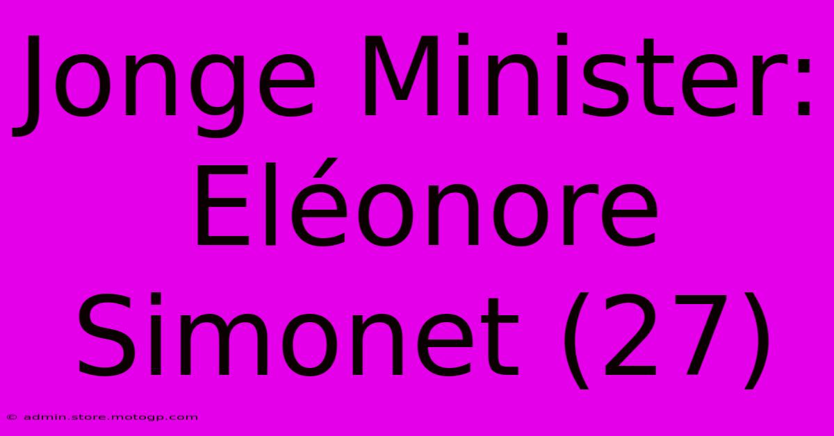 Jonge Minister: Eléonore Simonet (27)