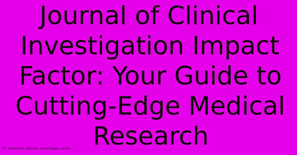 Journal Of Clinical Investigation Impact Factor: Your Guide To Cutting-Edge Medical Research