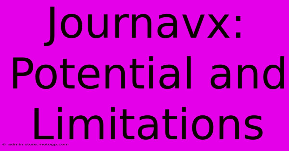 Journavx: Potential And Limitations