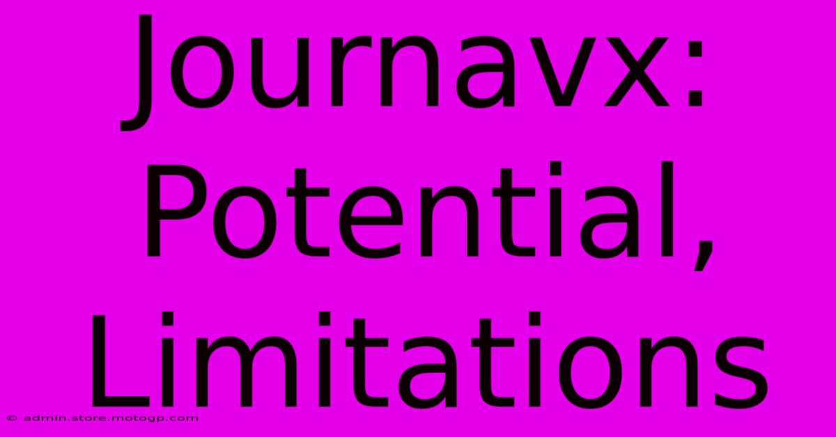 Journavx: Potential, Limitations