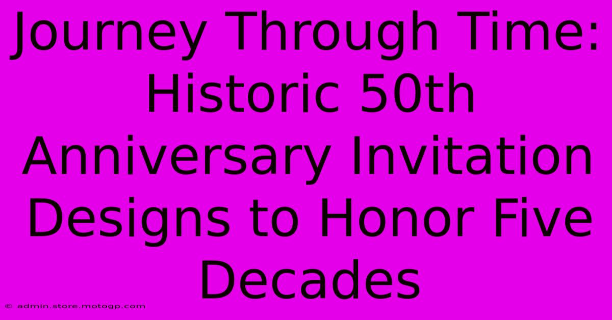 Journey Through Time: Historic 50th Anniversary Invitation Designs To Honor Five Decades