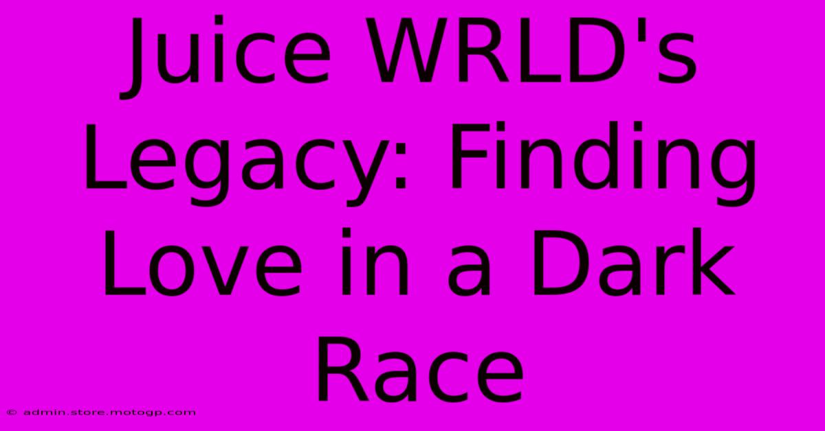 Juice WRLD's Legacy: Finding Love In A Dark Race