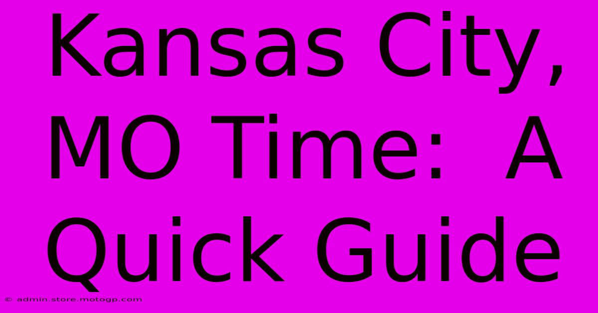 Kansas City, MO Time:  A Quick Guide