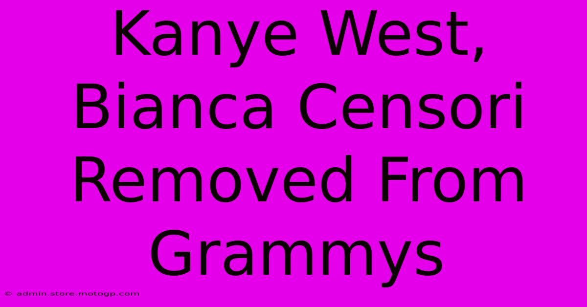 Kanye West, Bianca Censori Removed From Grammys