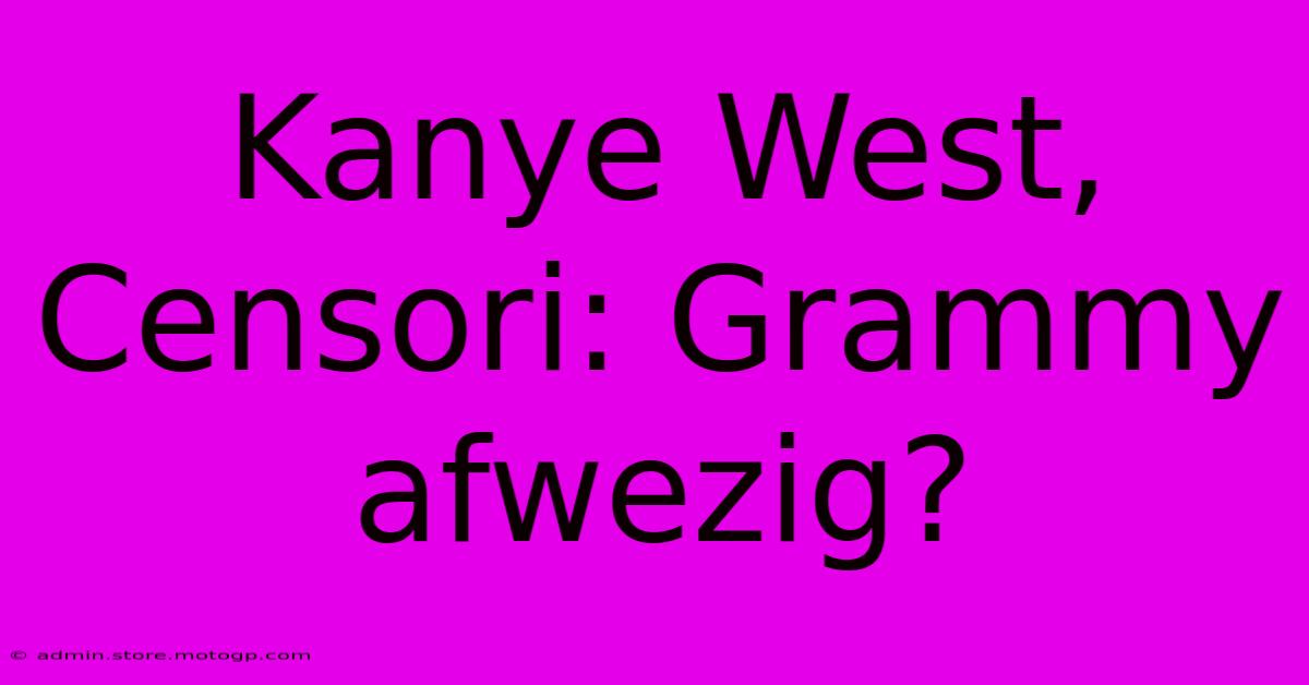 Kanye West, Censori: Grammy Afwezig?