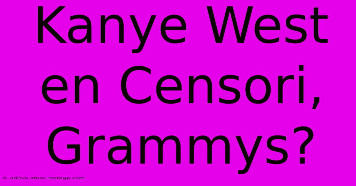 Kanye West En Censori, Grammys?