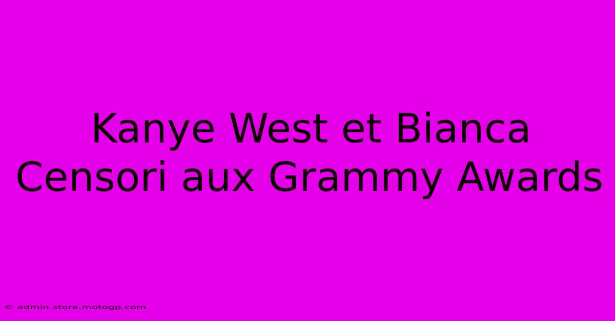 Kanye West Et Bianca Censori Aux Grammy Awards