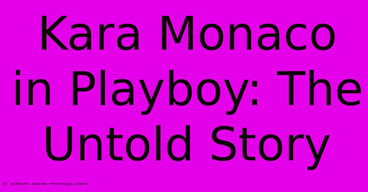 Kara Monaco In Playboy: The Untold Story