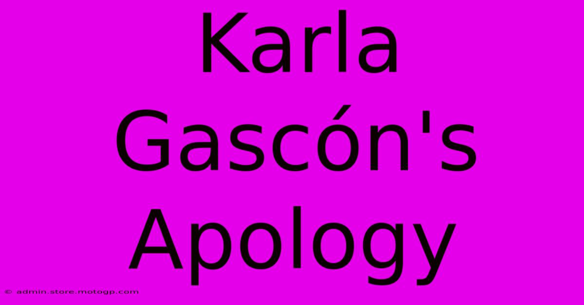 Karla Gascón's Apology