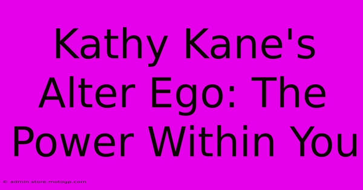 Kathy Kane's Alter Ego: The Power Within You