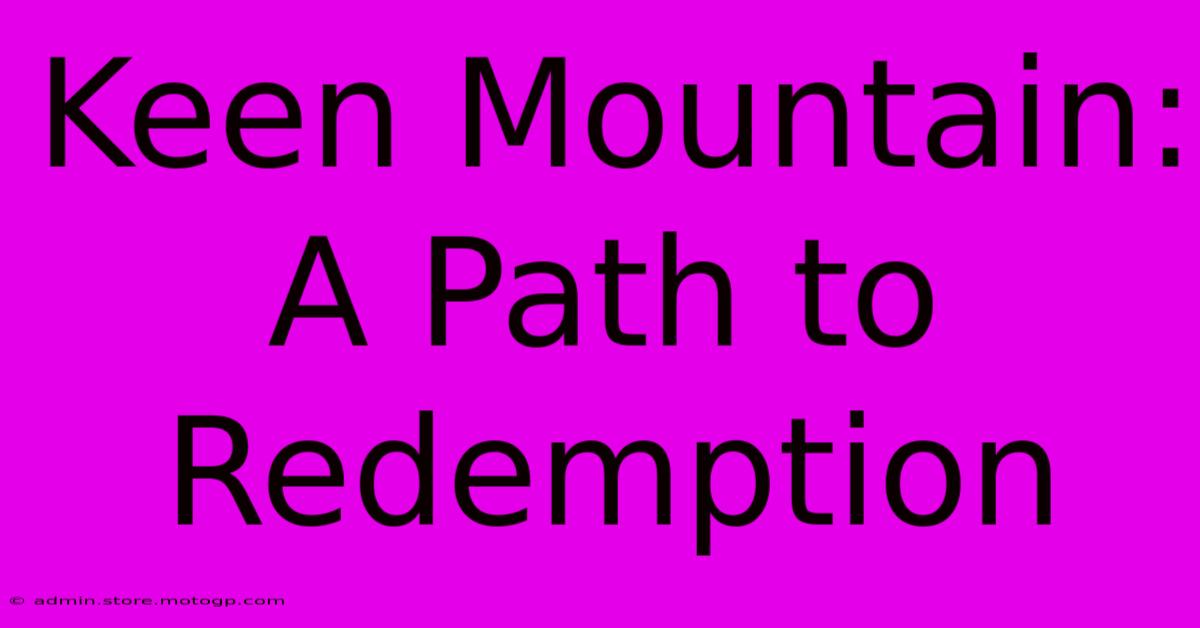 Keen Mountain:  A Path To Redemption