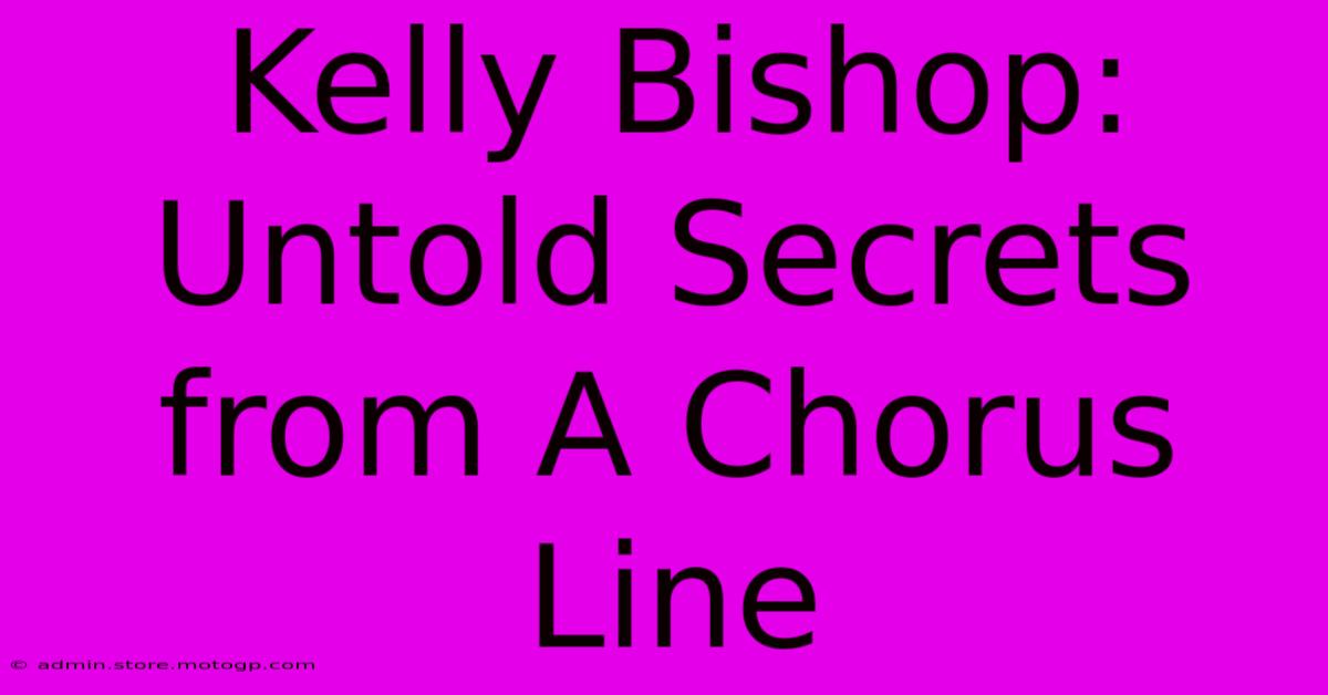 Kelly Bishop: Untold Secrets From A Chorus Line