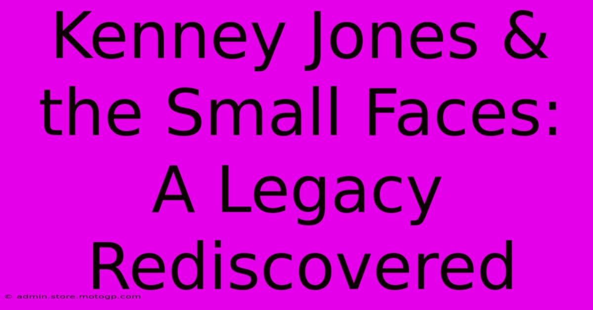 Kenney Jones & The Small Faces: A Legacy Rediscovered