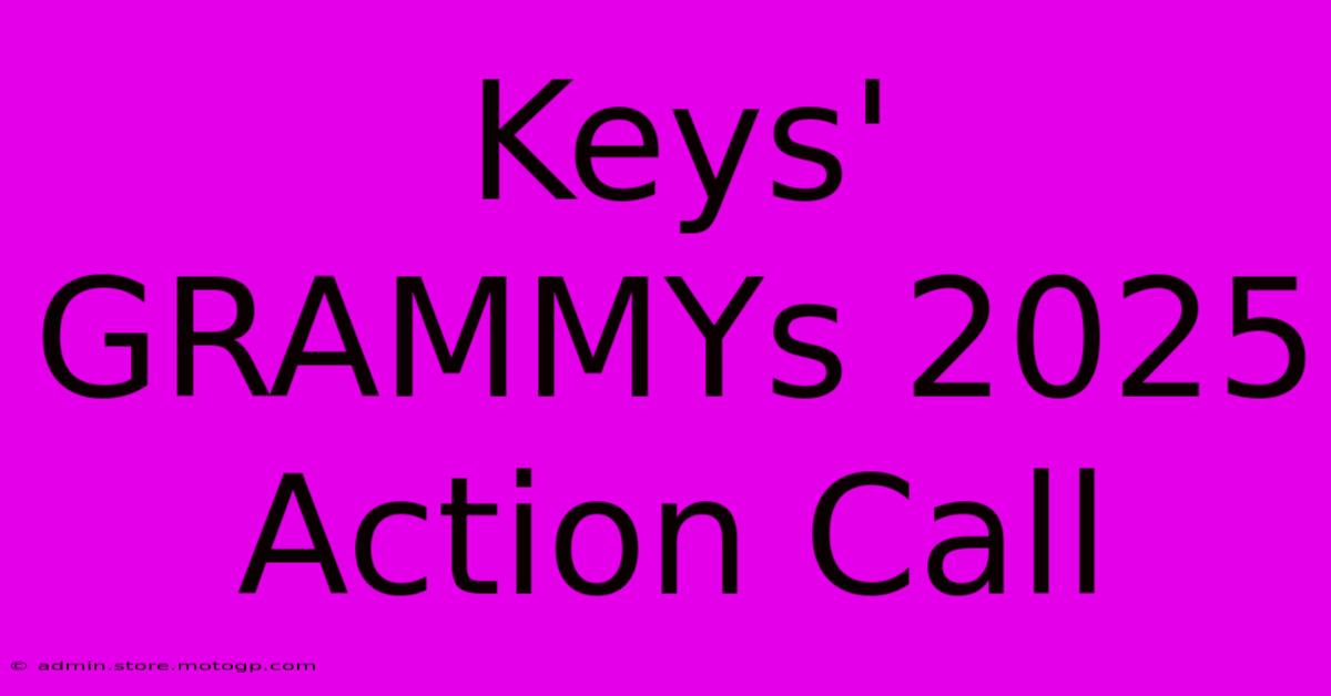 Keys' GRAMMYs 2025 Action Call