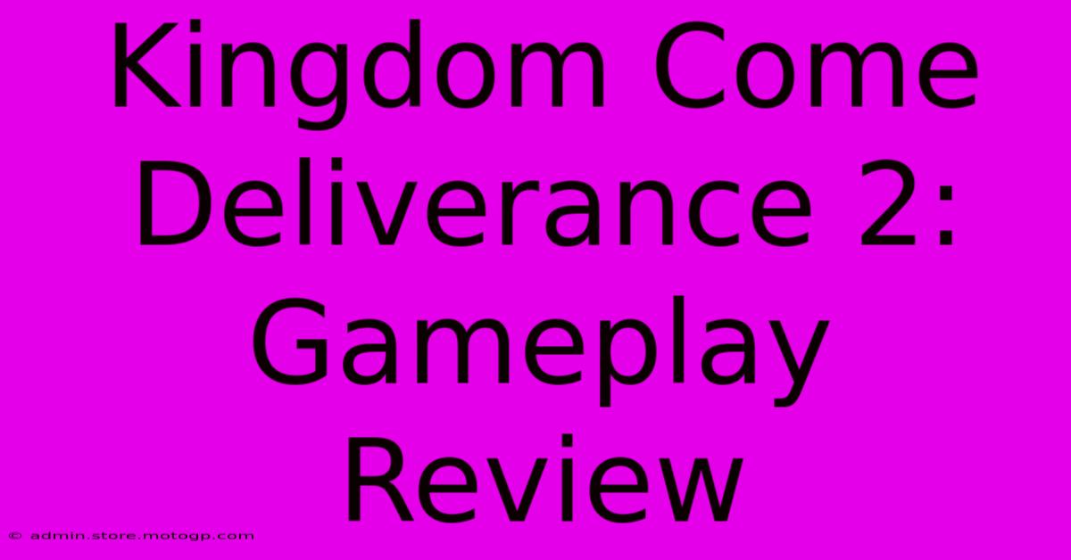 Kingdom Come Deliverance 2: Gameplay Review