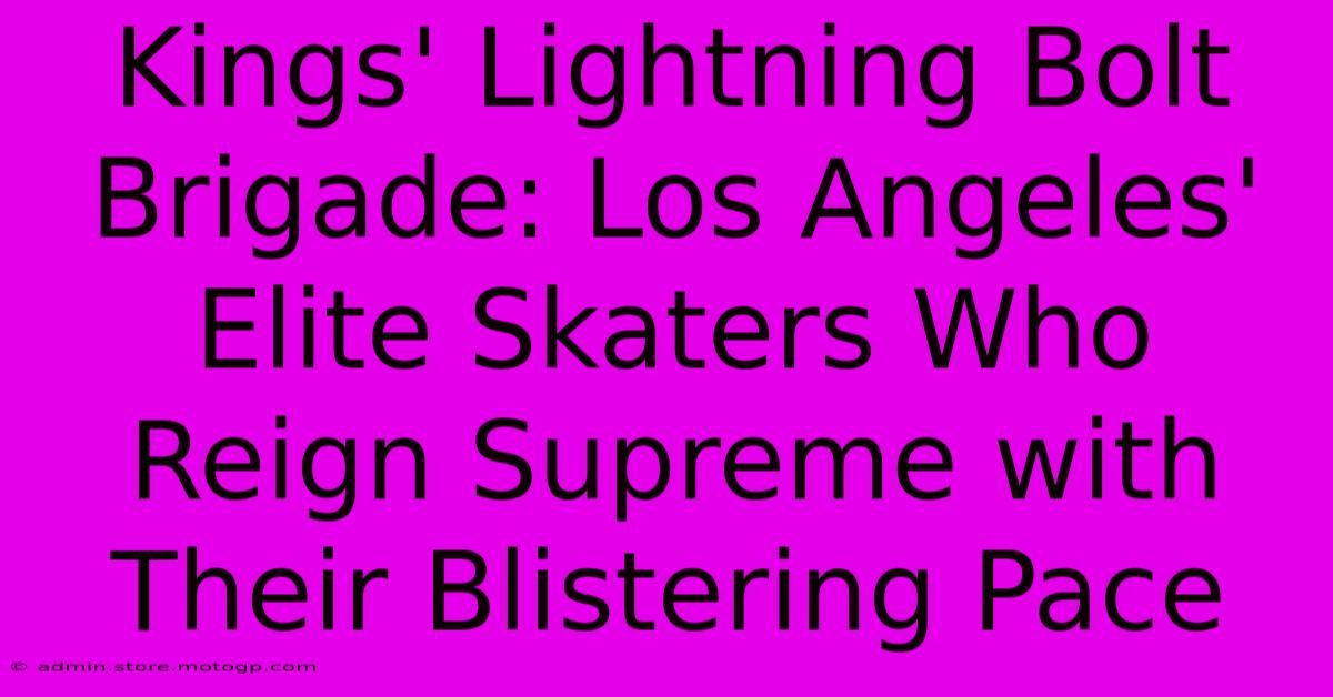 Kings' Lightning Bolt Brigade: Los Angeles' Elite Skaters Who Reign Supreme With Their Blistering Pace