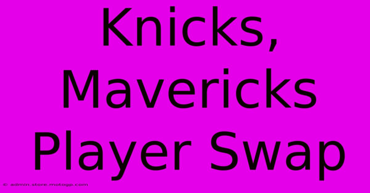 Knicks, Mavericks Player Swap