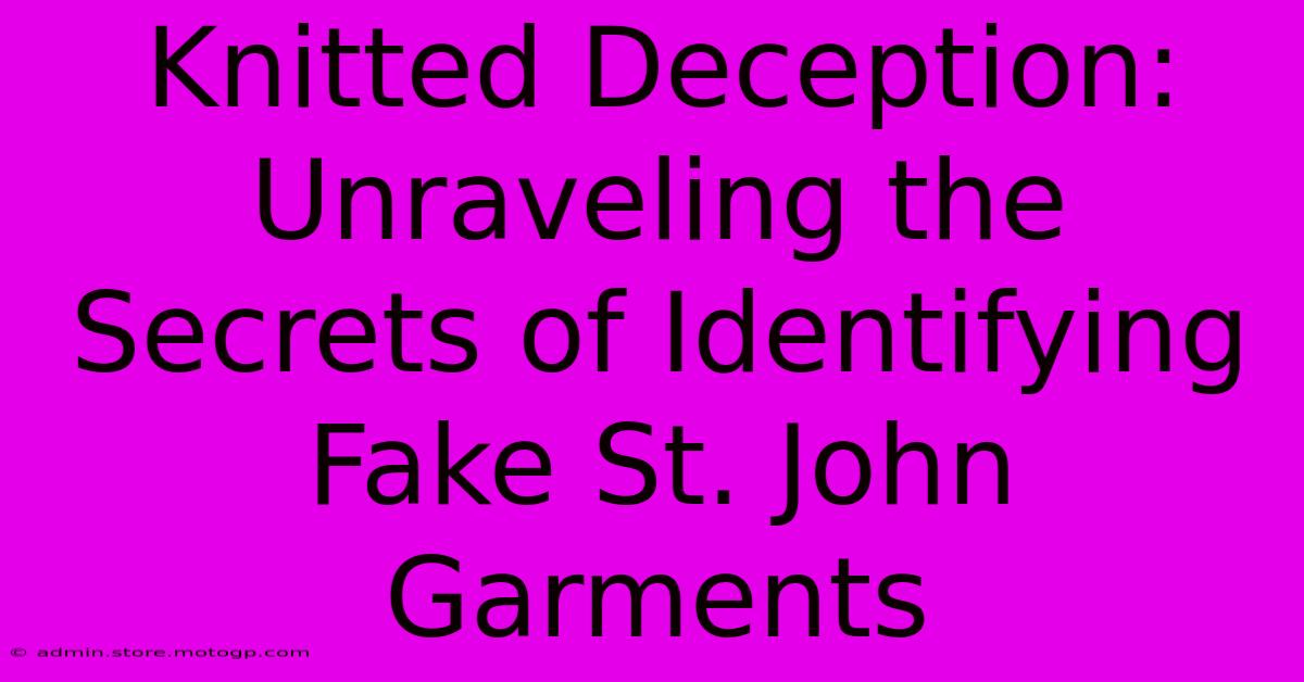 Knitted Deception: Unraveling The Secrets Of Identifying Fake St. John Garments