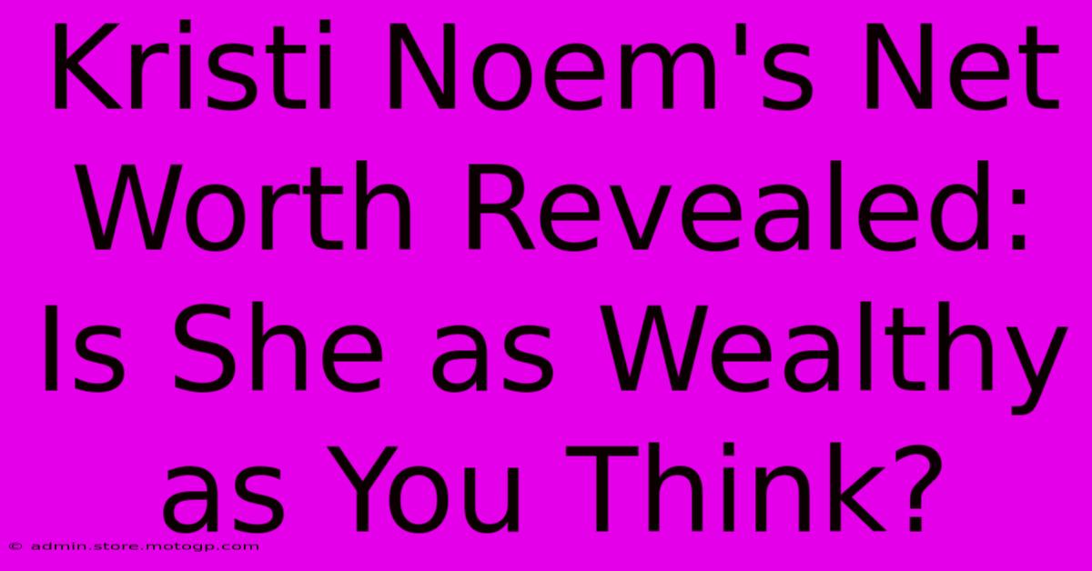 Kristi Noem's Net Worth Revealed: Is She As Wealthy As You Think?