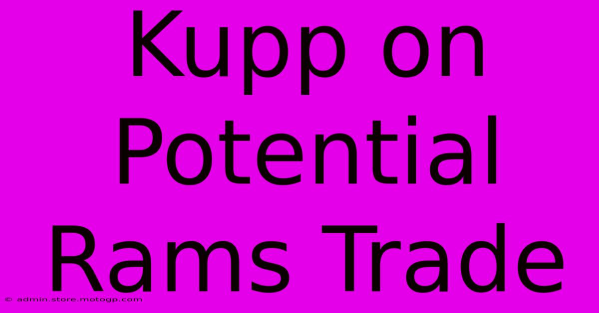 Kupp On Potential Rams Trade