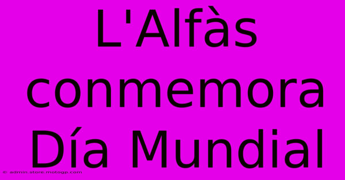 L'Alfàs Conmemora Día Mundial