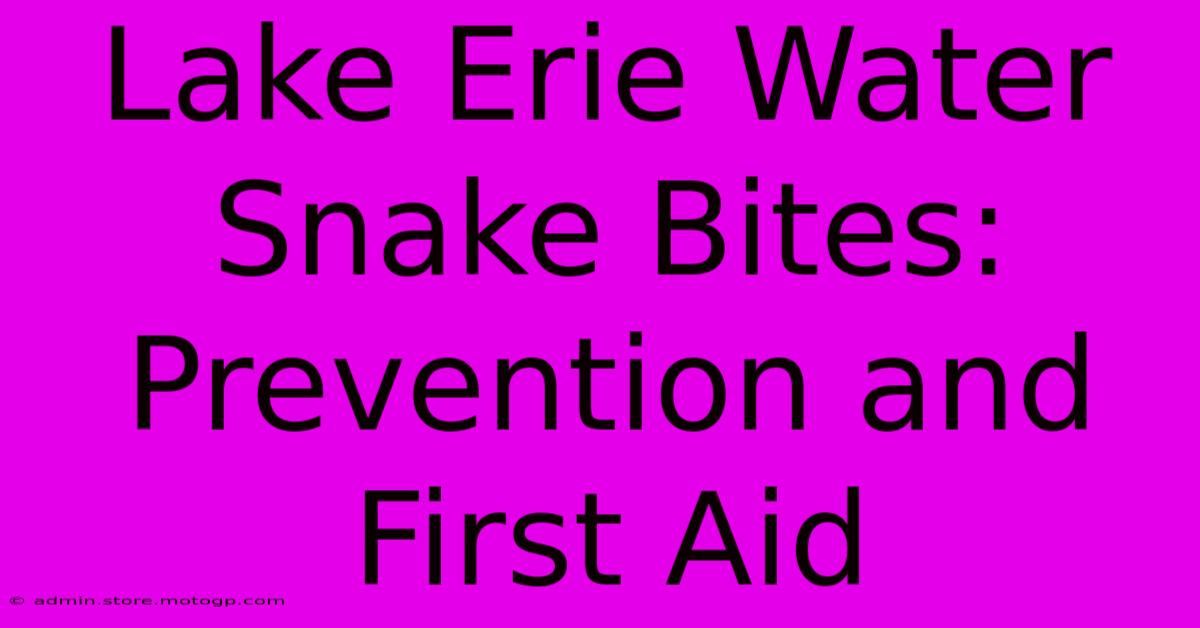 Lake Erie Water Snake Bites: Prevention And First Aid