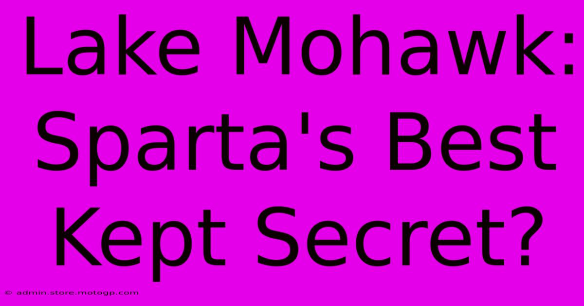 Lake Mohawk: Sparta's Best Kept Secret?