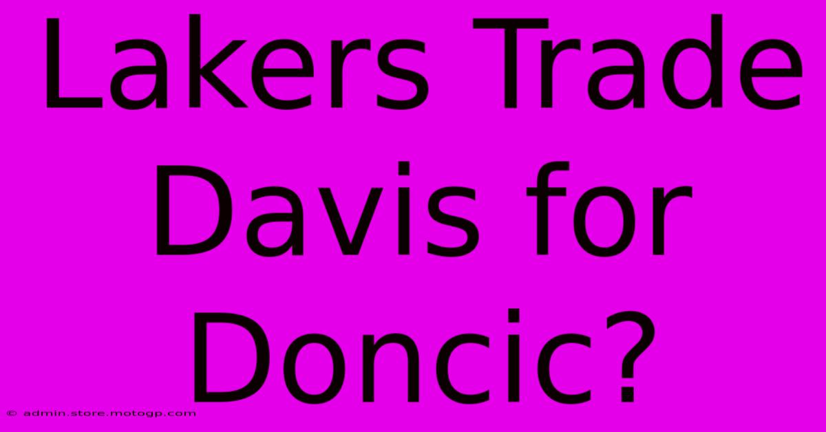 Lakers Trade Davis For Doncic?