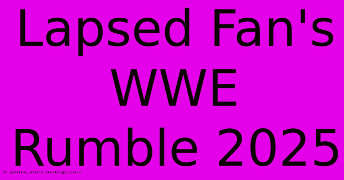 Lapsed Fan's WWE Rumble 2025