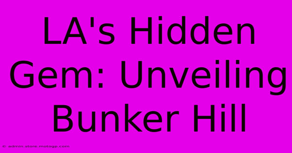 LA's Hidden Gem: Unveiling Bunker Hill