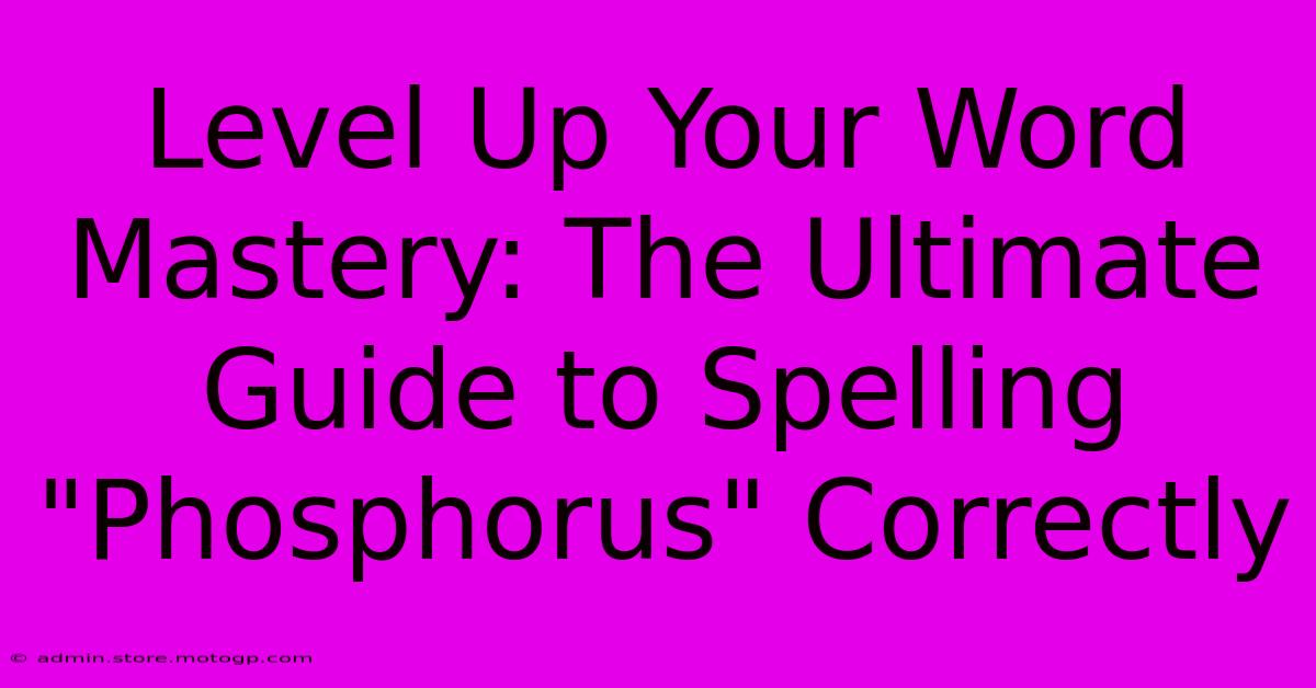 Level Up Your Word Mastery: The Ultimate Guide To Spelling 