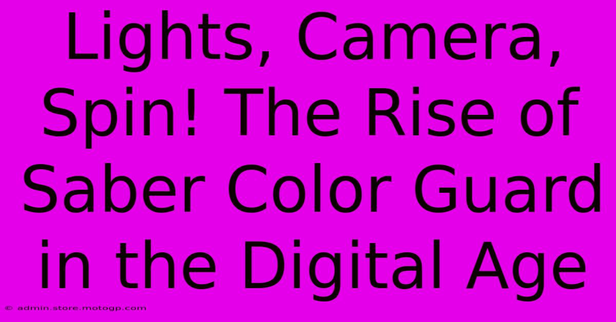 Lights, Camera, Spin! The Rise Of Saber Color Guard In The Digital Age