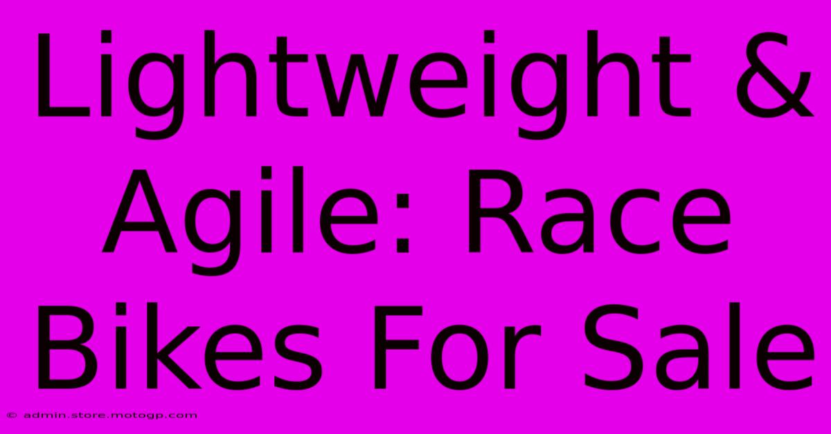 Lightweight & Agile: Race Bikes For Sale