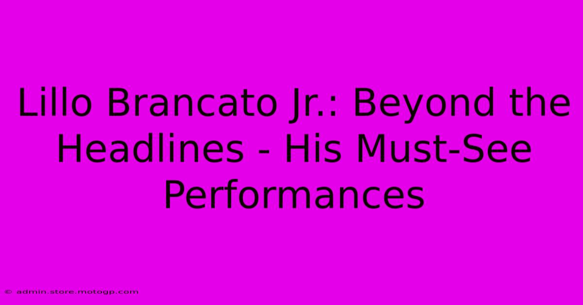 Lillo Brancato Jr.: Beyond The Headlines - His Must-See Performances