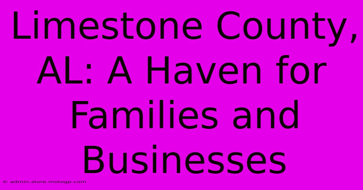 Limestone County, AL: A Haven For Families And Businesses