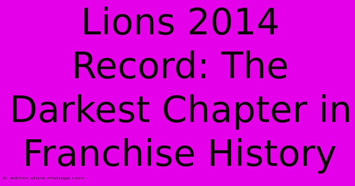 Lions 2014 Record: The Darkest Chapter In Franchise History