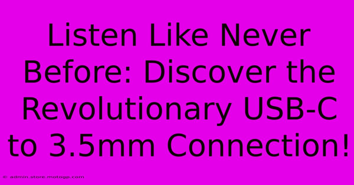 Listen Like Never Before: Discover The Revolutionary USB-C To 3.5mm Connection!