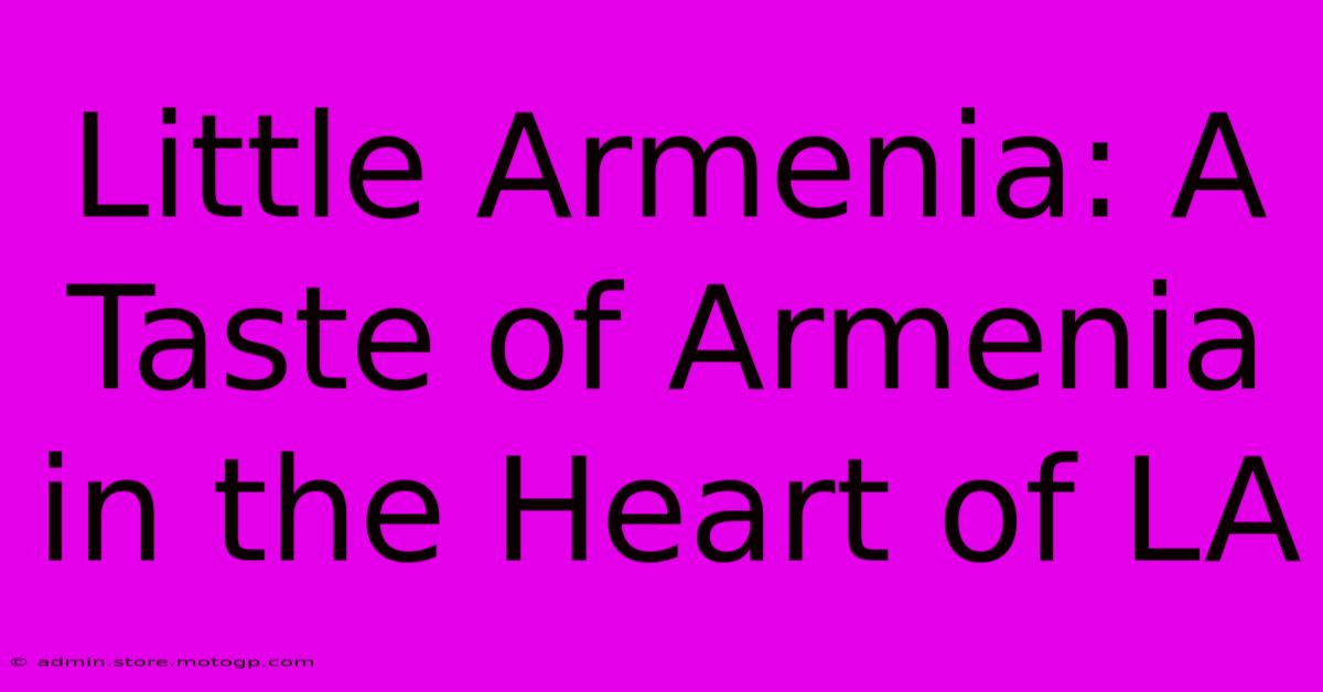 Little Armenia: A Taste Of Armenia In The Heart Of LA