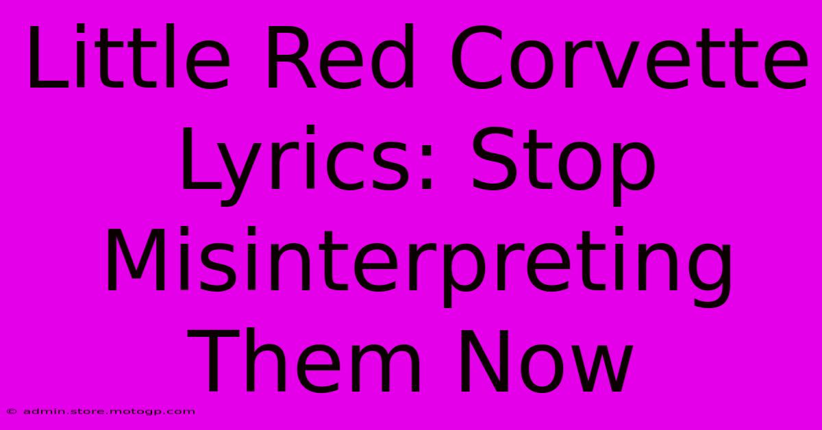 Little Red Corvette Lyrics: Stop Misinterpreting Them Now