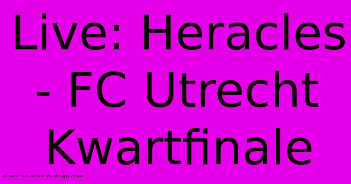 Live: Heracles - FC Utrecht Kwartfinale