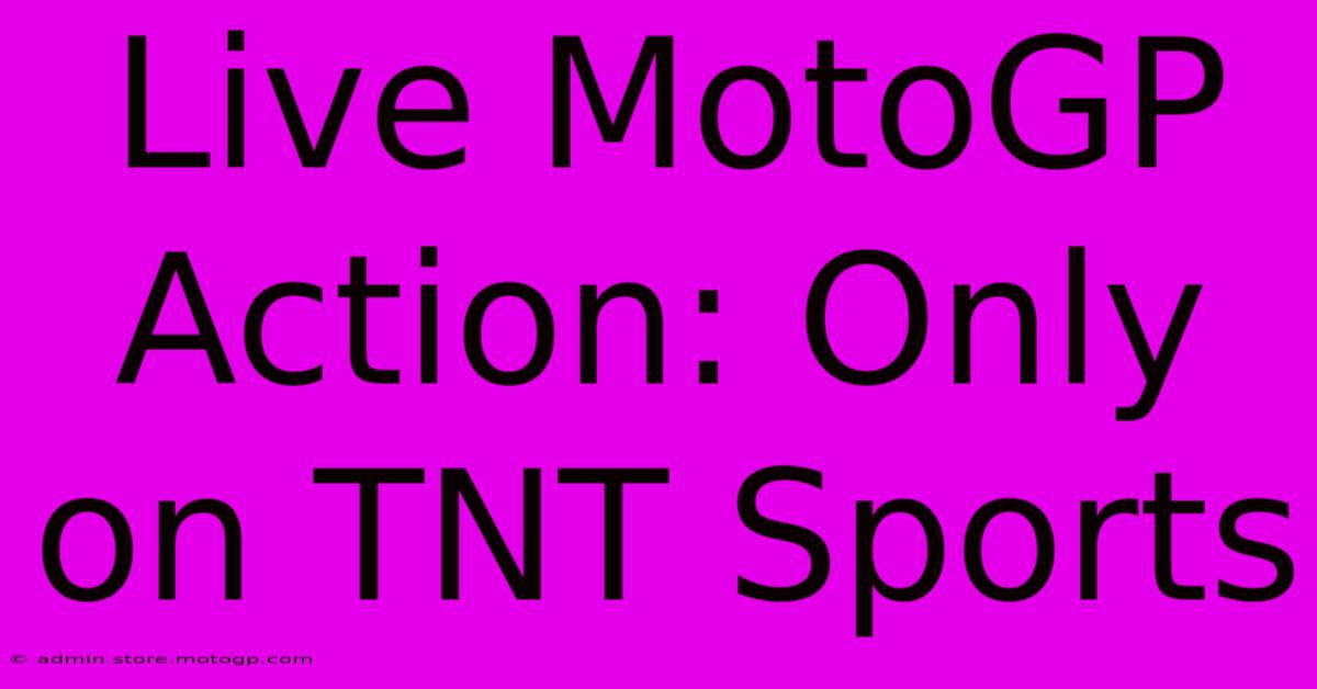 Live MotoGP Action: Only On TNT Sports