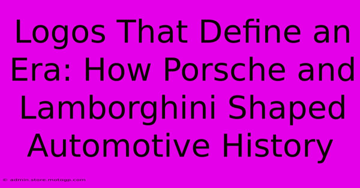 Logos That Define An Era: How Porsche And Lamborghini Shaped Automotive History