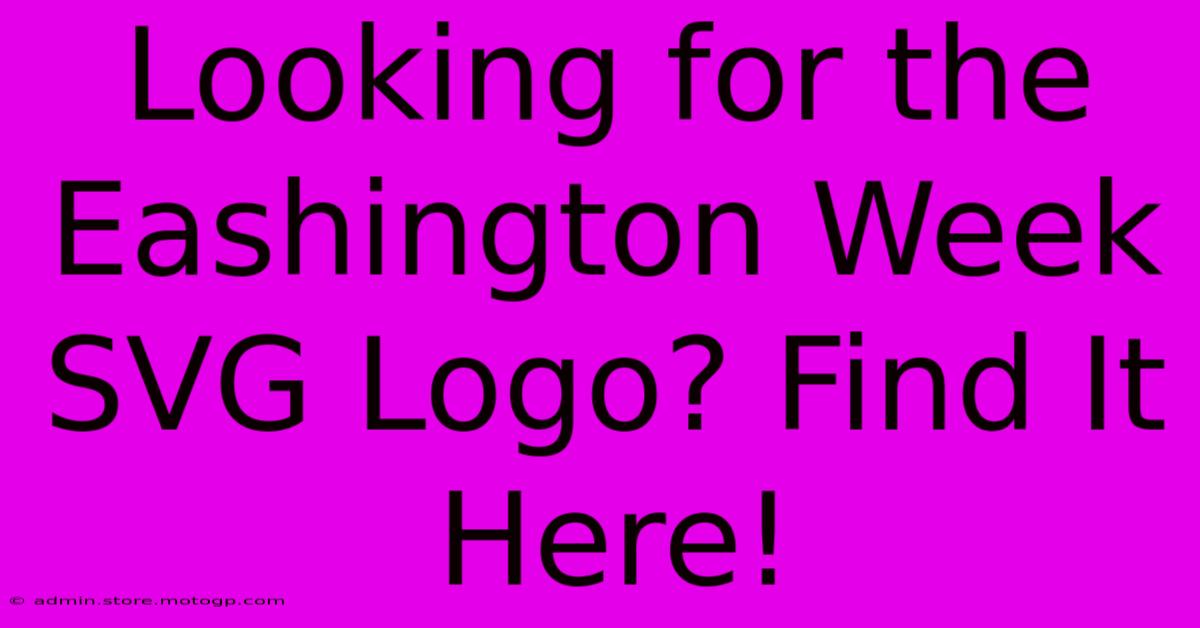 Looking For The Eashington Week SVG Logo? Find It Here!