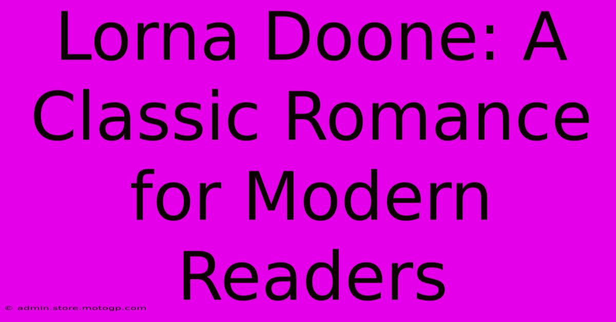 Lorna Doone: A Classic Romance For Modern Readers